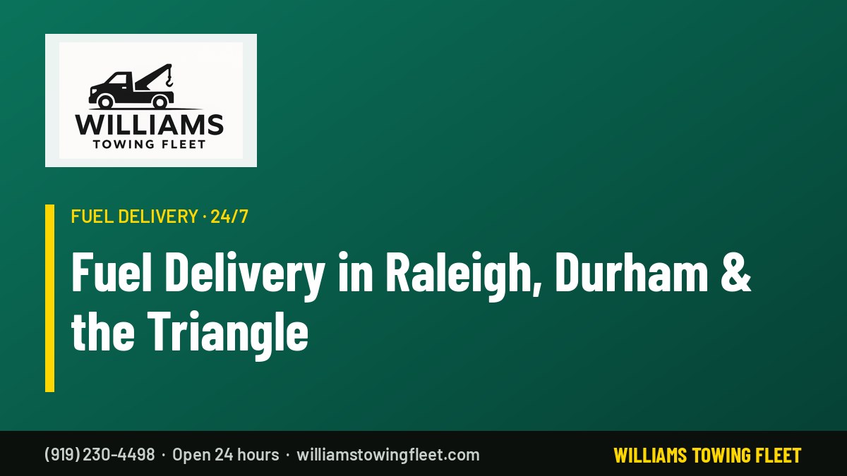 Williams Towing Fleet – roadside fuel delivery in Raleigh, Durham and the Triangle