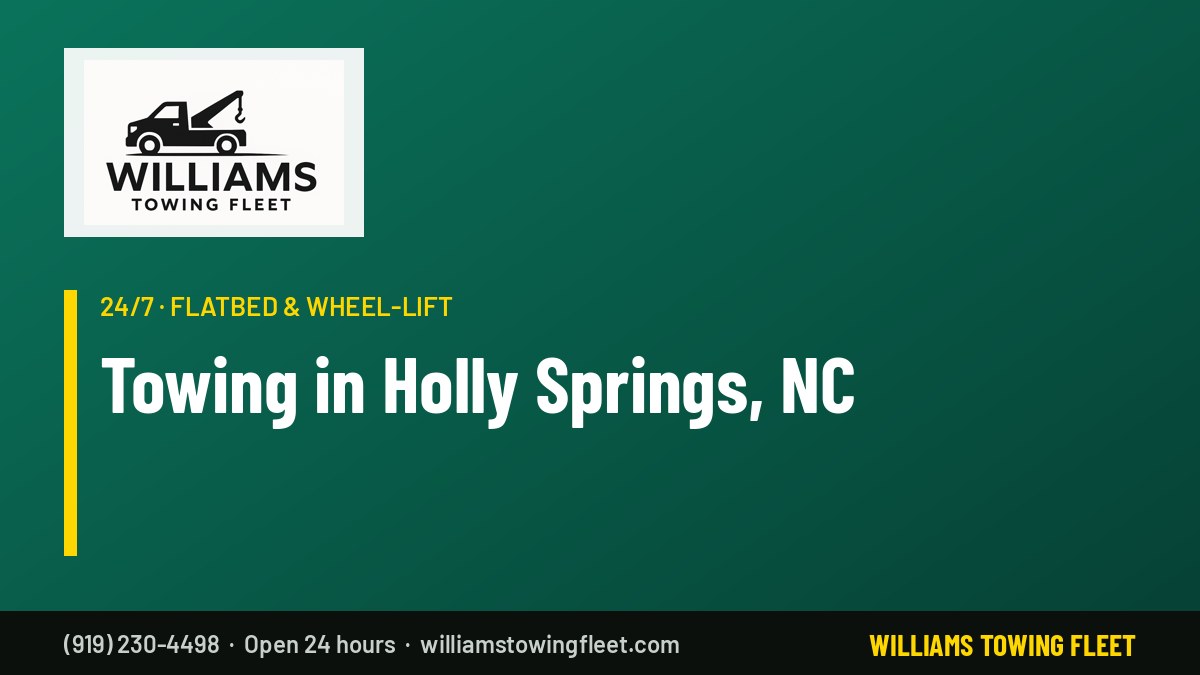 Williams Towing Fleet – towing in Holly Springs, NC