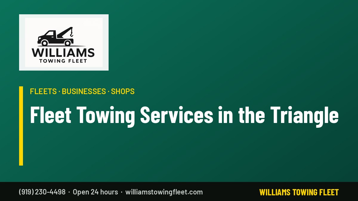 Williams Towing Fleet – fleet and business towing in Raleigh, Durham and the Triangle